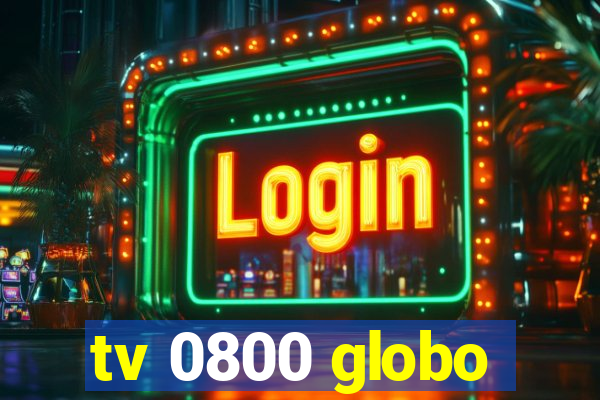 tv 0800 globo